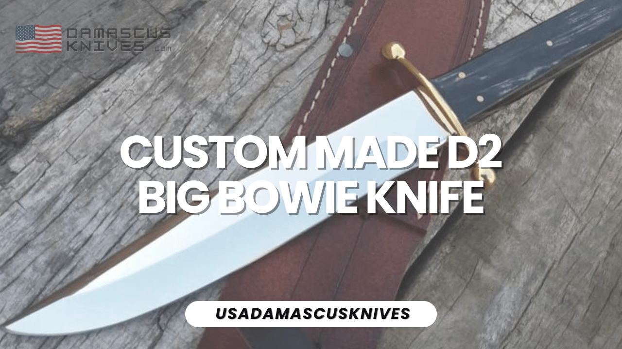 CUSTOM MADE D2 BIG BOWIE KNIFE