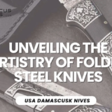 Unveiling the Artistry of Folded Steel Knives: A Cut Above the Rest