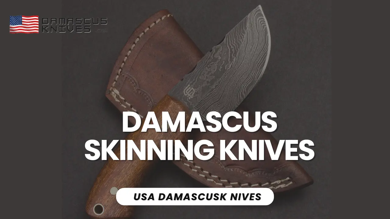 Unveiling the Artistry of Damascus Skinning Knives: A Cut Above the Rest