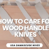 how to care wood handle of knives